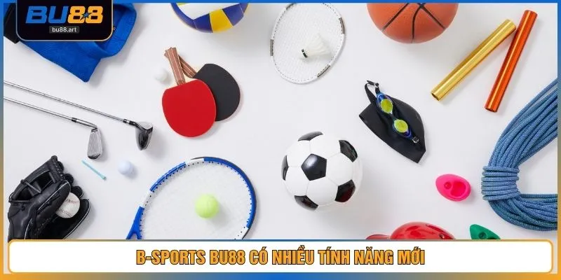 B-Sports BU88 có nhiều tính năng mới