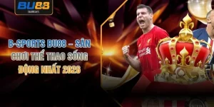 B-Sports BU88 – Sân Chơi Thể Thao Sống Động Nhất 2026