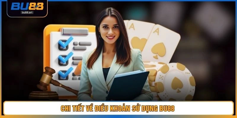 Chi tiết về điều khoản sử dụng BU88 