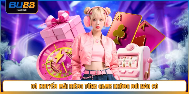 Có khuyến mãi riêng từng game không nơi nào có