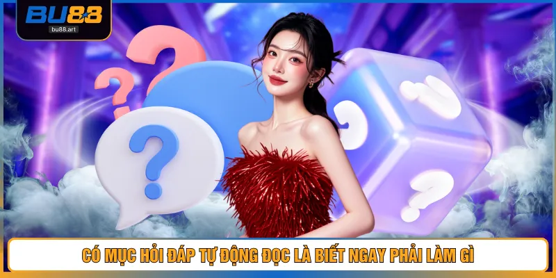 Có mục hỏi đáp tự động đọc là biết ngay phải làm gì