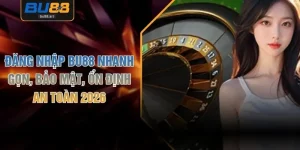 Đăng Nhập BU88 Nhanh Gọn, Bảo Mật, Ổn Định An Toàn 2026