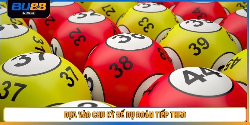 Dựa vào chu kỳ để dự đoán tiếp theo