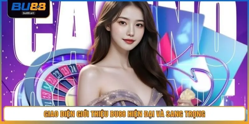 Giao diện giới thiệu BU88 hiện đại và sang trọng