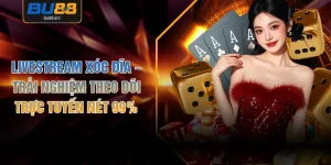 Livestream Xóc Đĩa – Trải Nghiệm Theo Dõi Trực Tuyến Nét 99%