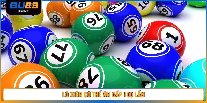 Lô xiên có thể ăn gấp 100 lần