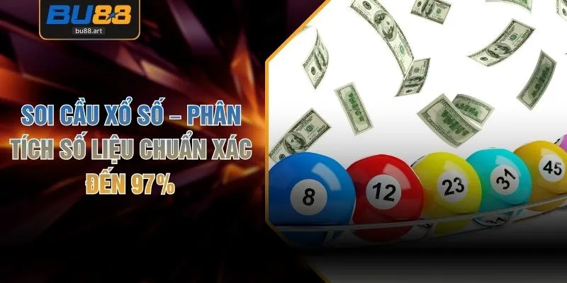 Soi Cầu Xổ Số – Phân Tích Số Liệu Chuẩn Xác Đến 97%