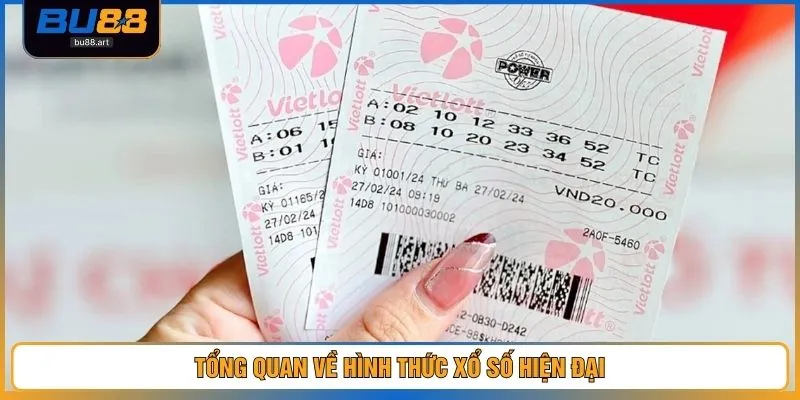 Tổng quan về hình thức xổ số hiện đại