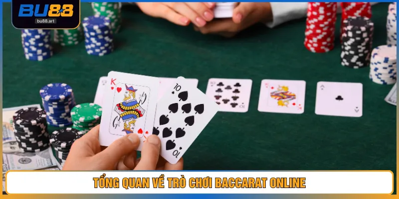 Tổng quan về trò chơi Baccarat online